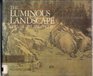 The Luminous landscape Chinese art and poetry