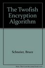 The Twofish Encryption Algorithm