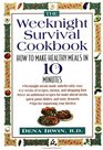 The Weeknight Survival Cookbook : How to Make Healthy Meals in 10 Minutes