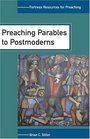 Preaching Parables To Postmoderns