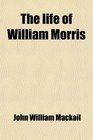 The life of William Morris