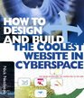 How to Design and Build the Coolest Web Site in Cyberspace