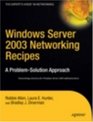 Windows Server 2003 Networking Recipes A ProblemSolution Approach