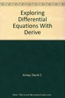 Exploring Differential Equations With Derive