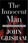 The Innocent Man:  Murder and Injustice in a Small Town