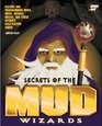 Secrets of the Mud Wizards Playing and Programming Muds Moos Mucks and Other Internet RolePlaying Games