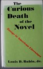 The Curious Death of the Novel Essays in American Literature