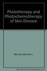 Phototherapy and Photochemotherapy of Skin Disease