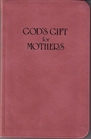 God's Gift For Mothers