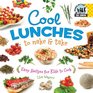 Cool Lunches to Make & Take: Easy Recipes for Kids To Cook (Cool Cooking)