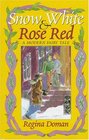 Snow White and Rose Red : A Modern Fairy Tale