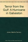Terror from the Gulf A Hurricane in Galveston