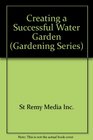 Creating a Successful Water Garden