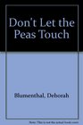 Don't Let the Peas Touch
