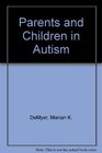 Parents and Children in Autism