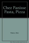 Chez Panisse Pasta Pizza