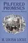 Pilfered Promises A Victorian San Francisco Mystery