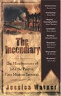 The Incendiary The Misadventures of John the Painter First Modern Terrorist