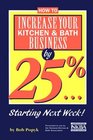 How to Increase Your Kitchen and Bath Business by 25