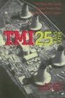 Tmi 25 Years Later The Three Mile Island Nuclear Power Plant Accident And Its Impact