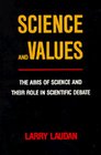 Science and Values The Aims of Science and Their Role in Scientific Debate