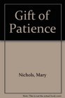 The Gift of Patience