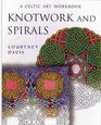 Knotwork And Spirals: A Celtic Art Workbook