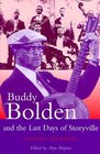 Buddy Bolden and the Last Days of Storyville