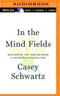 In the Mind Fields Exploring the New Science of Neuropsychoanalysis