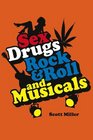 Sex Drugs Rock  Roll and Musicals