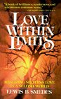 Love Within Limits Realizing Selfless Love in a Selfish World