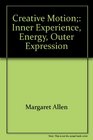 Creative motion Inner experience energy outer expression