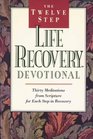 The Twelve Step Life Recovery Devotional