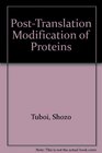 The PostTranslational Modification of Proteins Roles in Molecular and Cellular Biology