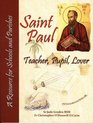 Saint Paul Teacher Pupil Lover A Resource for Schools and Parishes