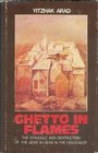 Ghetto in Flames The Struggle and Destruction of the Jews in Vilna in the Holocaust