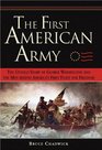The First American Army  The Untold Story of George Washington and the Men behind America's First Fight for Freedom
