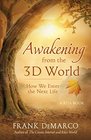 Awakening from the 3D World How We Enter the Next Life