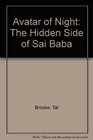 Avatar of Night The Hidden Side of Sai Baba
