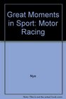 Great Moments in Sports Motor Racing