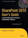 SharePoint 2010 Userrsquos Guide Learning Microsoftrsquos Business Collaboration Platform
