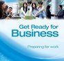 Get Ready for Business Class CD 2 Preparing for Work