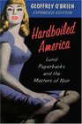 Hardboiled America Lurid Paperbacks and the Masters of Noir