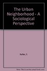 The Urban Neighborhood A Sociological Perspective