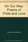 On Our Way Poems of Pride and Love
