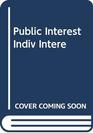 Public Interest and Individual Interest