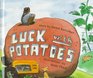 Luck With Potatoes