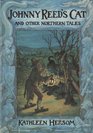 Johnny Reed's Cat and Other Northern Tales