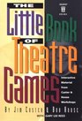 The Little Book of Theatre Games Volume One Game Book for Drama Ministries Schools  Workshops