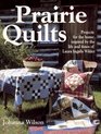 Prairie Quilts Projects for the Home Inspired by the Life and Times of Laura Ingalls Wilder